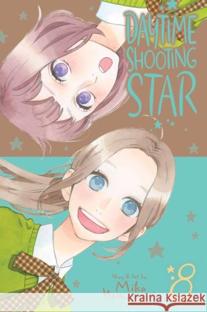 Daytime Shooting Star, Vol. 8 Mika Yamamori 9781974715084 Viz Media, Subs. of Shogakukan Inc