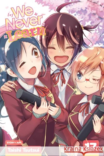 We Never Learn, Vol. 17 Taishi Tsutsui 9781974715282 Viz Media, Subs. of Shogakukan Inc