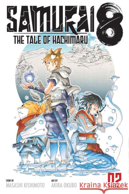 Samurai 8: The Tale of Hachimaru, Vol. 2 Masashi Kishimoto 9781974715381 Viz Media, Subs. of Shogakukan Inc