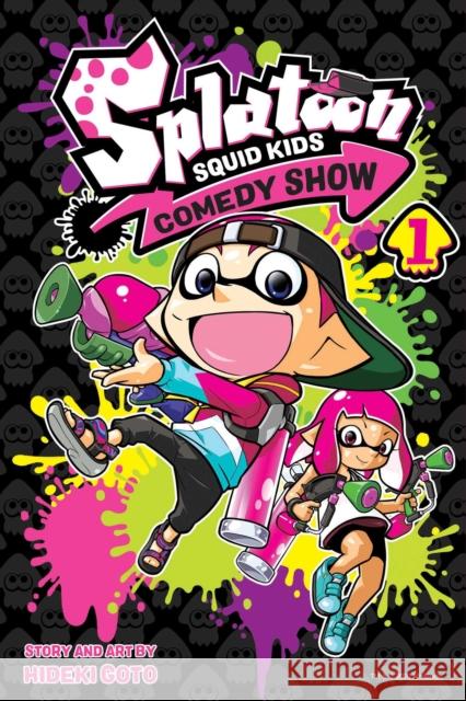 Splatoon: Squid Kids Comedy Show, Vol. 1 Hideki Goto 9781974715541 Viz Media, Subs. of Shogakukan Inc