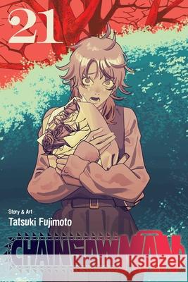 Chainsaw Man, Vol. 21 Tatsuki Fujimoto 9781974716463
