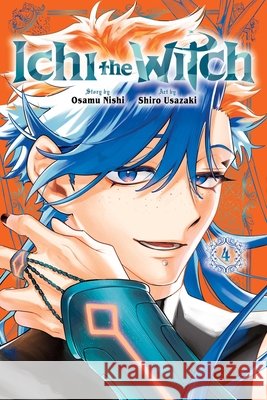 Ichi the Witch, Vol. 4 Osamu Nishi 9781974716739 Viz Media, Subs. of Shogakukan Inc