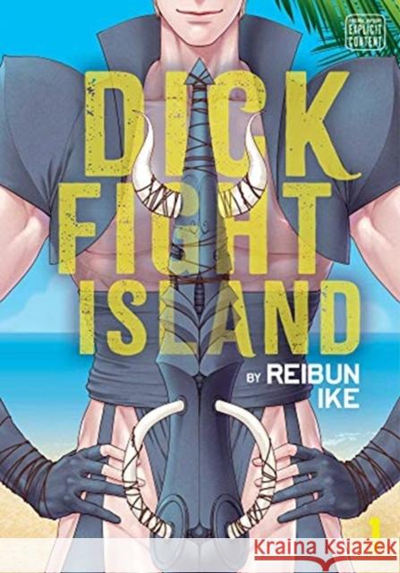 Dick Fight Island, Vol. 1 Reibun Ike 9781974717200 Viz Media, Subs. of Shogakukan Inc