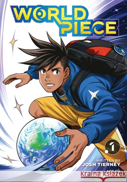 World Piece, Vol. 1 Josh Tierney, Agroshka 9781974719402 Viz Media, Subs. of Shogakukan Inc