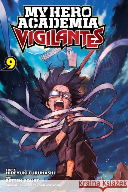 My Hero Academia: Vigilantes, Vol. 9 Hideyuki Furuhashi 9781974719792 Viz Media