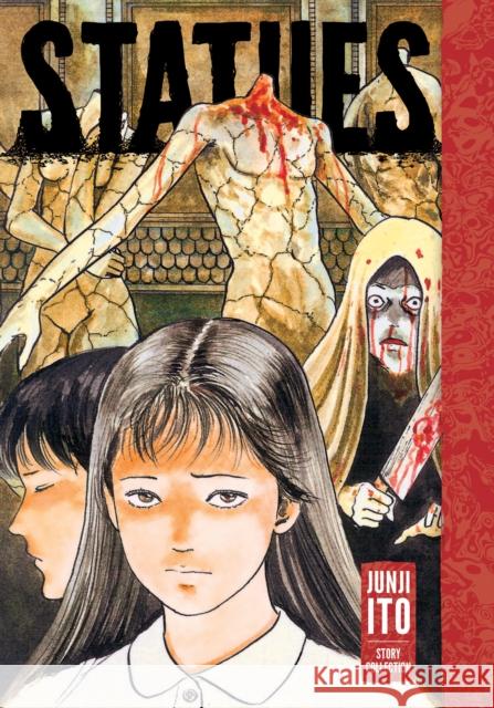 Statues: Junji Ito Story Collection: Junji Ito Story Collection Junji Ito 9781974719884 Viz Media