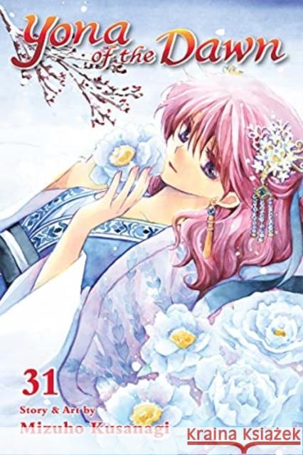 Yona of the Dawn, Vol. 31 Mizuho Kusanagi 9781974720088