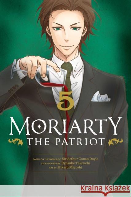 Moriarty the Patriot, Vol. 5 Ryosuke Takeuchi 9781974720842 Viz Media, Subs. of Shogakukan Inc