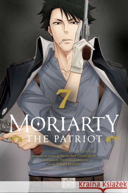 Moriarty the Patriot, Vol. 7 Ryosuke Takeuchi Hikaru Miyoshi Arthur Conan Doyle 9781974720866 Viz Media, Subs. of Shogakukan Inc