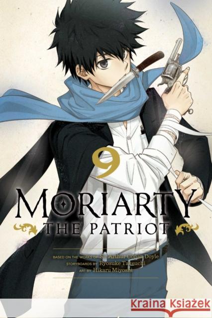 Moriarty the Patriot, Vol. 9 Ryosuke Takeuchi 9781974720880 Viz Media, Subs. of Shogakukan Inc