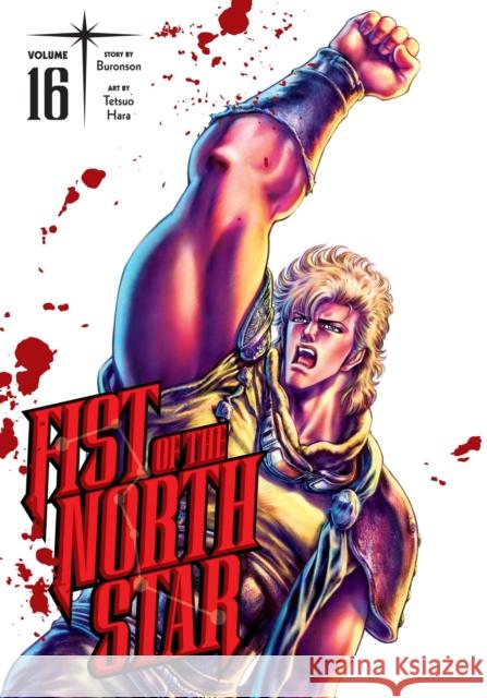Fist of the North Star, Vol. 16 Buronson 9781974721719 Viz Media
