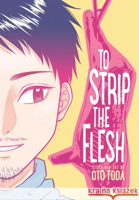 To Strip the Flesh Oto Toda 9781974722372 Viz Media, Subs. of Shogakukan Inc