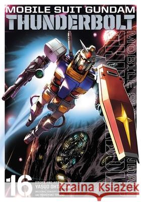 Mobile Suit Gundam Thunderbolt, Vol. 16 Yasuo Ohtagaki, Hajime Yatate, Yoshiyuki Tomino, Yasuo Ohtagaki 9781974722952 Viz Media, Subs. of Shogakukan Inc
