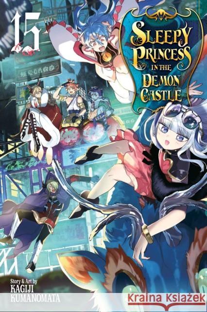 Sleepy Princess in the Demon Castle, Vol. 15 Kagiji Kumanomata 9781974723652 Viz Media, Subs. of Shogakukan Inc