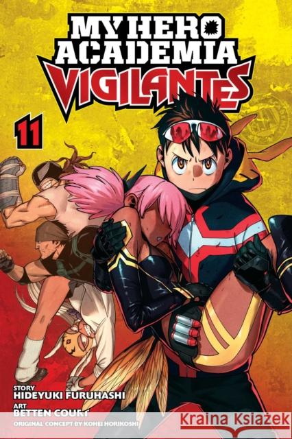 My Hero Academia: Vigilantes, Vol. 11 Hideyuki Furuhashi, Kohei Horikoshi, Betten Court 9781974725168