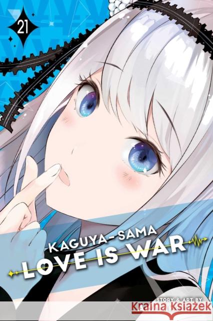 Kaguya-sama: Love Is War, Vol. 21 Aka Akasaka 9781974725182