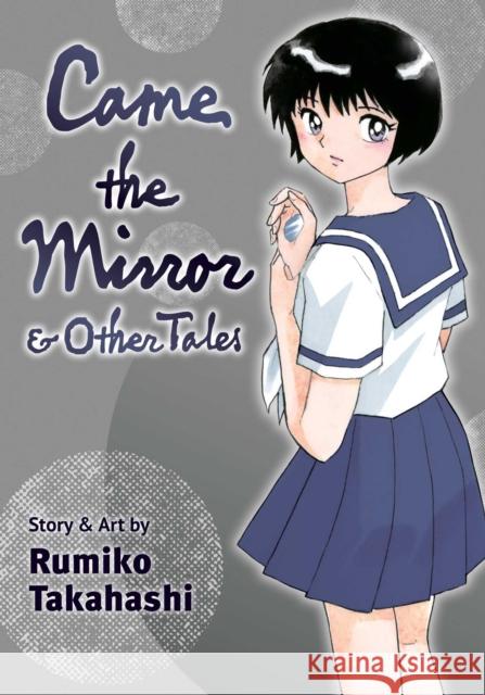 Came the Mirror & Other Tales Rumiko Takahashi 9781974725847