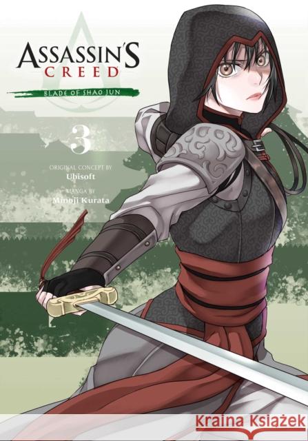 Assassin's Creed: Blade of Shao Jun, Vol. 3 Minoji Kurata 9781974726516 Viz Media, Subs. of Shogakukan Inc