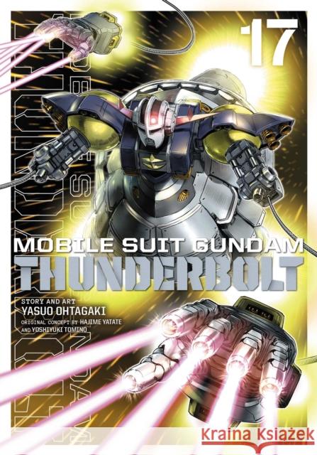 Mobile Suit Gundam Thunderbolt, Vol. 17 Yasuo Ohtagaki, Hajime Yatate, Yoshiyuki Tomino, Yasuo Ohtagaki 9781974726530 Viz Media, Subs. of Shogakukan Inc