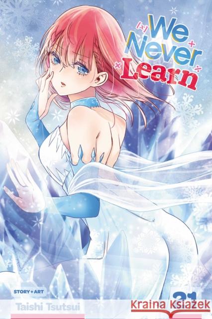 We Never Learn, Vol. 21 Taishi Tsutsui 9781974727094 Viz Media, Subs. of Shogakukan Inc