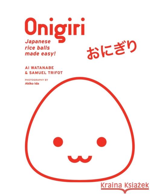 Onigiri Ai Watanabe Samuel Triffot Akiko Ida 9781974727278