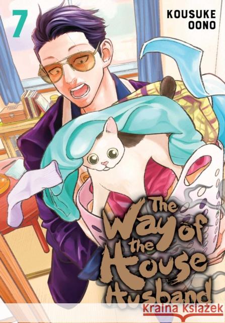 The Way of the Househusband, Vol. 7 Kousuke Oono 9781974727285 Viz Media, Subs. of Shogakukan Inc