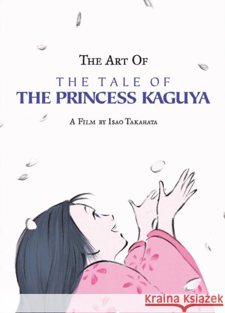 The Art of the Tale of the Princess Kaguya Isao Takahata 9781974727834 Viz Media, Subs. of Shogakukan Inc