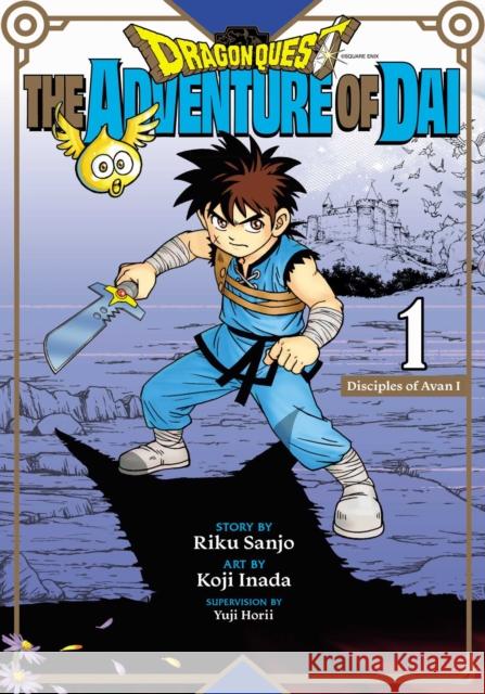 Dragon Quest: The Adventure of Dai, Vol. 1: Disciples of Avan Riku Sanjo, Koji Inada, Yuji Horii 9781974728930