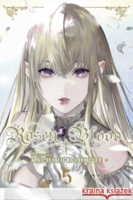 Rosen Blood, Vol. 5 Kachiru Ishizue 9781974729463 Viz Media, Subs. of Shogakukan Inc