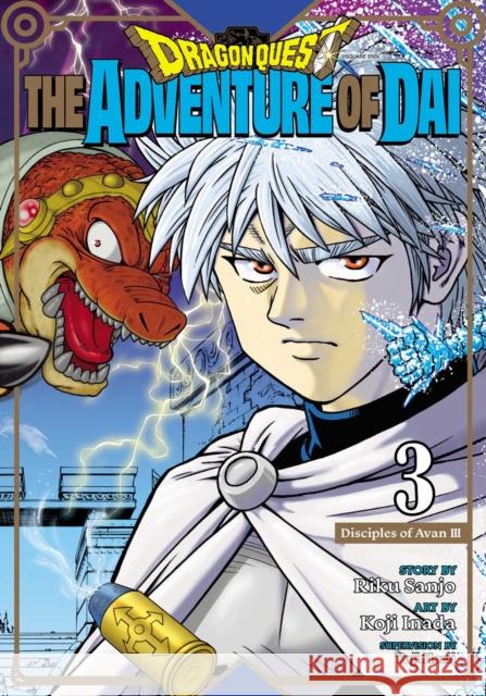 Dragon Quest: The Adventure of Dai, Vol. 3: Disciples of Avan Riku Sanjo Koji Inada Yuji Horii 9781974729708