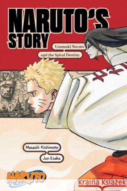 Naruto: Naruto's Story—Uzumaki Naruto and the Spiral Destiny Jun Esaka 9781974732593 Viz Media, Subs. of Shogakukan Inc