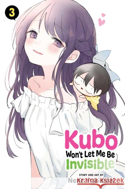 Kubo Won't Let Me Be Invisible, Vol. 3 Nene Yukimori 9781974733897 Viz Media, Subs. of Shogakukan Inc