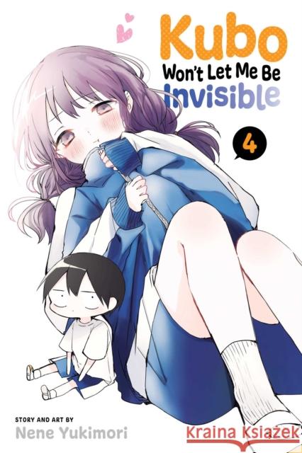 Kubo Won't Let Me Be Invisible, Vol. 4 Nene Yukimori 9781974733903 Viz Media, Subs. of Shogakukan Inc