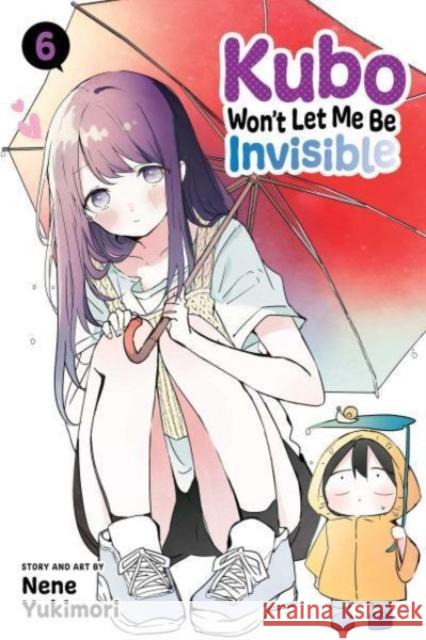 Kubo Won't Let Me Be Invisible, Vol. 6 Nene Yukimori 9781974733927 Viz Media, Subs. of Shogakukan Inc