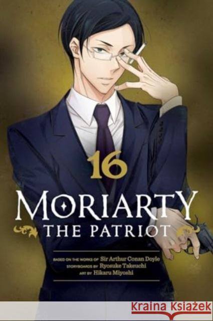 Moriarty the Patriot, Vol. 16 Ryosuke Takeuchi 9781974734535