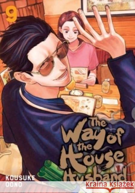 The Way of the Househusband, Vol. 9 Kousuke Oono 9781974736157 Viz Media, Subs. of Shogakukan Inc