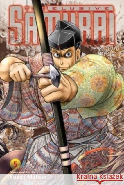 The Elusive Samurai, Vol. 5: Question and Answer 1334 Yusei Matsui 9781974736294 Viz Media, Subs. of Shogakukan Inc