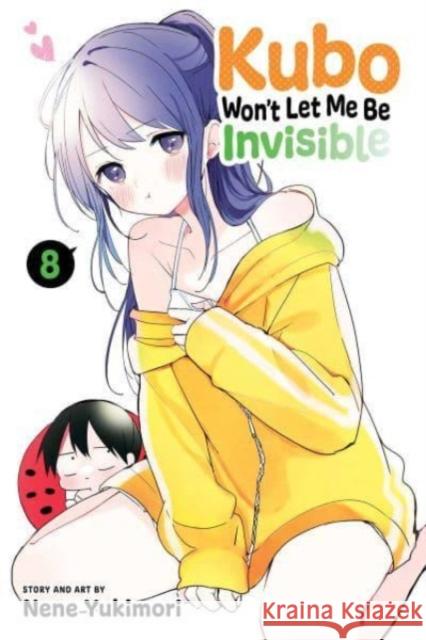 Kubo Won't Let Me Be Invisible, Vol. 8 Nene Yukimori 9781974737475 Viz Media, Subs. of Shogakukan Inc