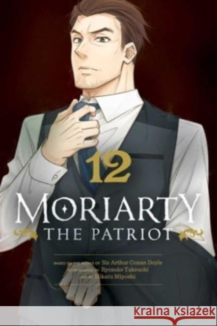 Moriarty the Patriot, Vol. 12 Ryosuke Takeuchi Hikaru Miyoshi Arthur Conan Doyle 9781974737499 Viz Media, Subs. of Shogakukan Inc