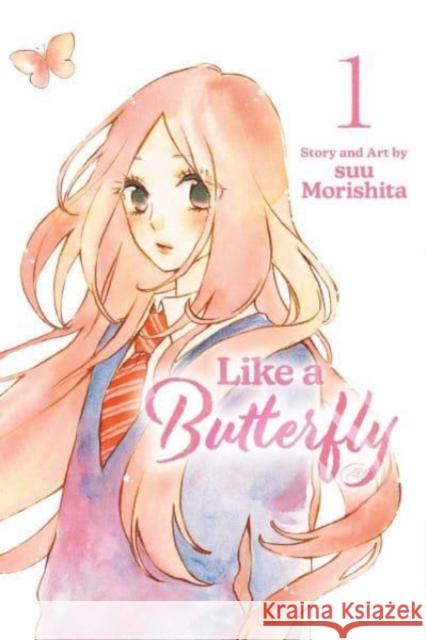 Like a Butterfly, Vol. 1 Suu Morishita 9781974738793 Viz Media, Subs. of Shogakukan Inc