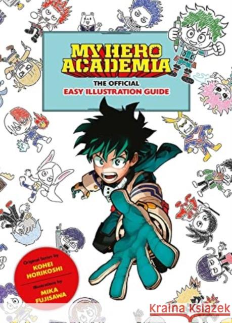 My Hero Academia: The Official Easy Illustration Guide  9781974740369 Viz Media, Subs. of Shogakukan Inc