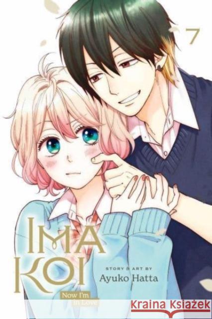 Ima Koi: Now I'm in Love, Vol. 7 Ayuko Hatta 9781974740413 Viz Media, Subs. of Shogakukan Inc