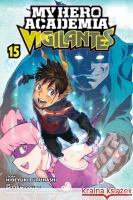 My Hero Academia: Vigilantes, Vol. 15 Hideyuki Furuhashi 9781974740642