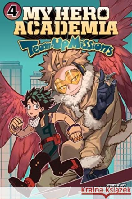 My Hero Academia: Team-Up Missions, Vol. 4 Kohei Horikoshi Yoko Akiyama 9781974741274