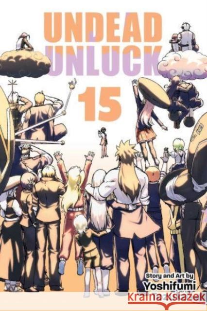 Undead Unluck, Vol. 15 Yoshifumi Tozuka 9781974743506 Viz Media, Subs. of Shogakukan Inc