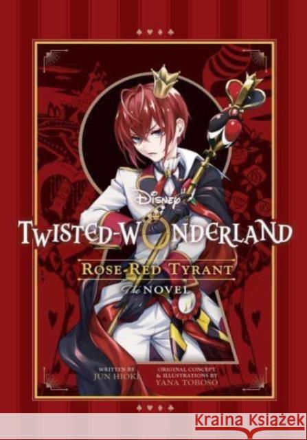 Disney Twisted-Wonderland: Rose-Red Tyrant: The Novel Jun Hioki 9781974743896 Viz Media, Subs. of Shogakukan Inc