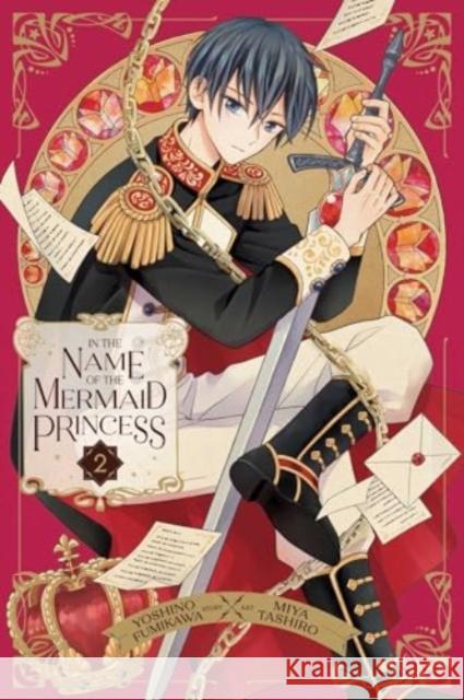 In the Name of the Mermaid Princess, Vol. 2 Fumikawa, Yoshino 9781974745609 VIZ Media LLC
