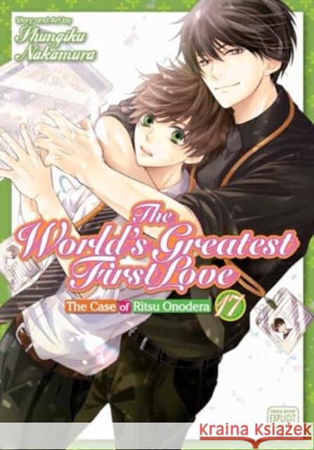 The World's Greatest First Love, Vol. 17: The Case of Ritsu Onodera Shungiku Nakamura 9781974745692 Viz Media, Subs. of Shogakukan Inc