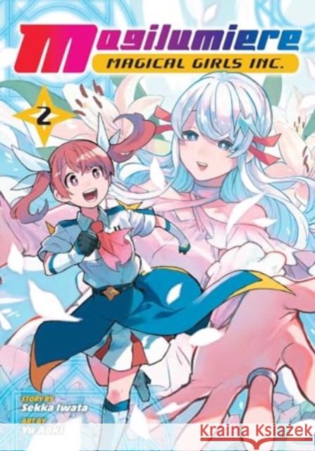 Magilumiere Magical Girls Inc., Vol. 2 Sekka Iwata 9781974745814