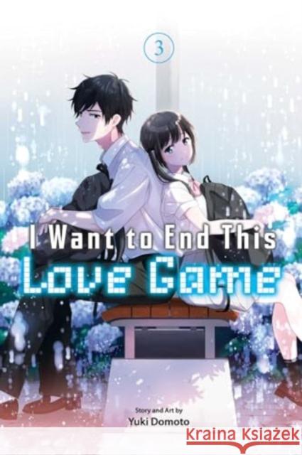 I Want to End This Love Game, Vol. 3 Yuki Domoto 9781974746279 Viz Media, Subs. of Shogakukan Inc